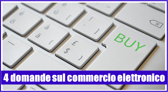 4 domande sul commercio elettronico