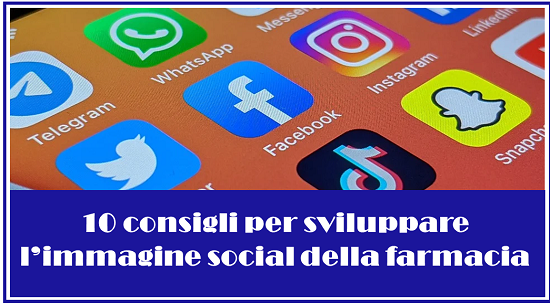 10 consigli per sviluppare l’immagine social della farmacia